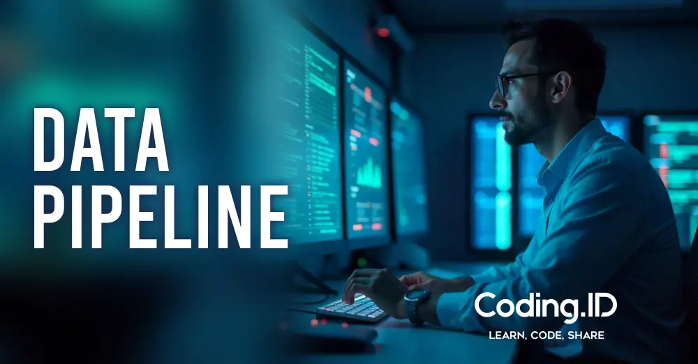 Data Pipeline: Pengertian, Arsitektur, Jenis, dan Perbedaan
