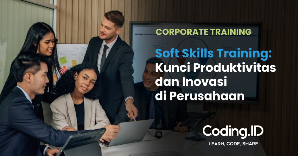 Soft Skills Training: Kunci Produktivitas dan Inovasi di Perusahaan